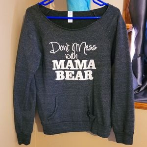 Don't mess with mama bear sweatshirt